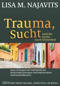 Produktbild: Trauma, Sucht und die Suche nach Sicherheit