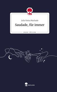Produktbild: Saudade, f&uuml;r immer. Life is a Story - story.one