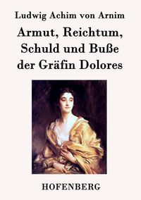 Produktbild: Armut, Reichtum, Schuld und Bu&szlig;e der Gr&auml;fin Dolores