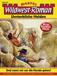 Produktbild: Wildwest-Roman - Unsterbliche Helden 35
