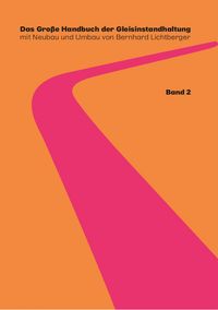 Produktbild: Das Gro&szlig;e Handbuch der Gleisinstandhaltung - Stabilisierung - Digitalisierun - Gleisreinigung - Umwelt Nachhaltigkeit - Planumssanierung - Oberleitung