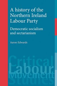 Produktbild: A history of the Northern Ireland Labour Party