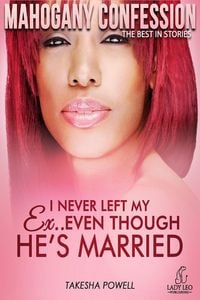 Produktbild: I Never Left My Ex...Even Though He's Married (Mahogany Confession) #2