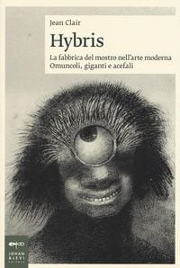 Produktbild: Hybris. La fabbrica del mostro nell'arte moderna. Omuncoli, giganti e acefali