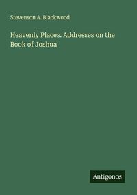 Produktbild: Heavenly Places. Addresses on the Book of Joshua