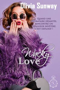 Produktbild: Wacky Love (s&eacute;rie Love #2)