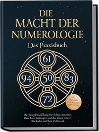 Produktbild: Die Macht der Numerologie - Das Praxisbuch: Die Komplettanleitung f&uuml;r Selbsterkenntnis, klare Entscheidungen und das L&ouml;sen innerer Blockaden mit dem Zahlenrad - inkl. &Uuml;bungen, Checklisten, Tools uvm.
