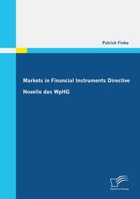 Produktbild: Markets in Financial Instruments Directive: Novelle des WpHG