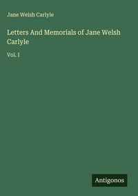 Produktbild: Letters And Memorials of Jane Welsh Carlyle