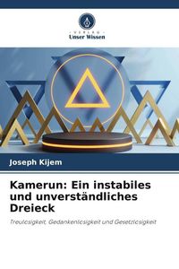 Produktbild: Kamerun: Ein instabiles und unverst&auml;ndliches Dreieck