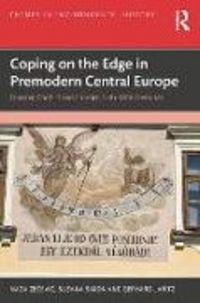 Produktbild: Coping on the Edge: Disaster, Conflict, and Frontier in Premodern Central Europe