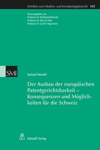 Produktbild: Der Ausbau der europ&auml;ischen Patentgerichtsbarkeit - Konsequenzen und M&ouml;glichkeiten f&uuml;r die Schweiz