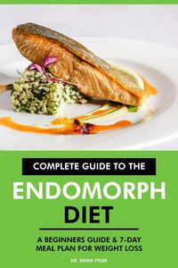 Produktbild: Complete Guide to the Endomorph Diet: A Beginners Guide & 7-Day Meal Plan for Weight Loss.