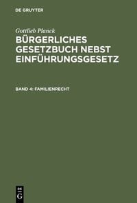 Produktbild: Gottlieb Planck: B&uuml;rgerliches Gesetzbuch nebst Einf&uuml;hrungsgesetz / Familienrecht