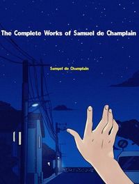 Produktbild: The Complete Works of Samuel de Champlain