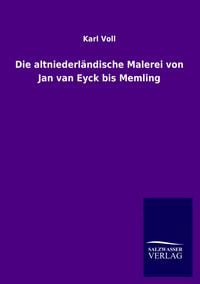 Produktbild: Die altniederl&auml;ndische Malerei von Jan van Eyck bis Memling