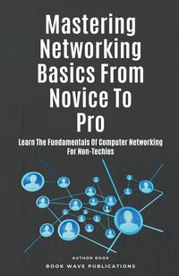 Produktbild: Mastering Networking Basics From Novice To Pro