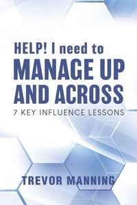Produktbild: HELP! I need to Manage Up and Across.