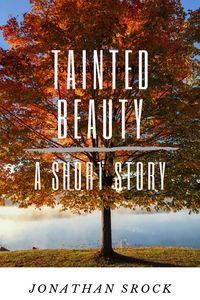 Produktbild: Tainted Beauty, A Short Story (Images Transformed Series)