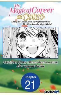 Produktbild: My Magical Career at Court: Living the Dream After My Nightmare Boss Fired Me from the Mages' Guild! #021