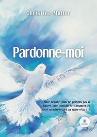 Produktbild: Muller, C: Pardonne-moi
