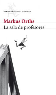 Bild vom Artikel La sala de profesores vom Autor Markus Orths
