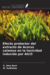 Produktbild: Efecto protector del extracto de Acorus calamus en la toxicidad inducida por Alcl3