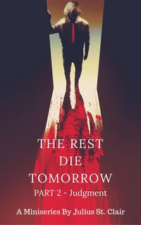 Produktbild: The Rest Die Tomorrow - Judgment (The Rest Die Tomorrow Miniseries, #2)