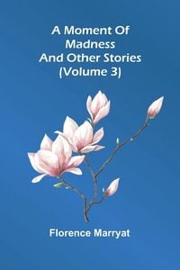 Produktbild: A moment of madness, and other stories (Volume 3)