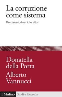 Produktbild: La corruzione come sistema. Meccanismi, dinamiche, attori