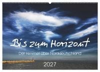 Produktbild: Bis zum Horizont. Der Himmel &uuml;ber Norddeutschland. (Wandkalender 2027 DIN A2 quer), CALVENDO Monatskalender