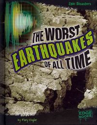 Produktbild: Worst Earthquakes Of All Time