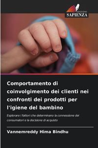 Produktbild: Comportamento di coinvolgimento dei clienti nei confronti dei prodotti per l'igiene del bambino
