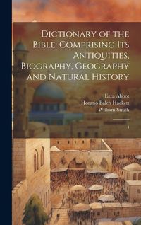 Produktbild: Dictionary of the Bible: Comprising its Antiquities, Biography, Geography and Natural History: 4