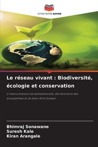 Produktbild: Le r&eacute;seau vivant : Biodiversit&eacute;, &eacute;cologie et conservation