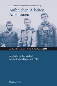 Bild vom Artikel Aufbrechen, Arbeiten, Ankommen vom Autor Rita Garstenauer