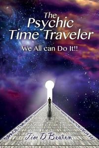 Produktbild: The Psychic Time Traveler: We All can Do It!!