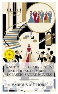 Produktbild: A Set of Literary Scorn and Social Climbing - 4 Classic Satire Novels