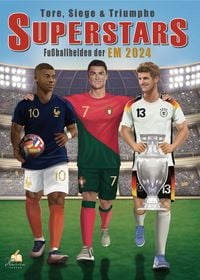 Produktbild: Fu&szlig;ball Malbuch - Tore, Siege & Triumphe SUPERSTARS Fu&szlig;ballhelden der EM 2024 &ndash; ab 6 Jahren mit 50 Ausmalbildern