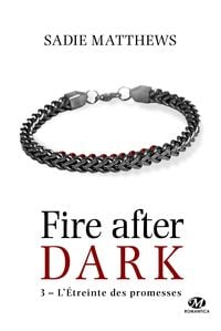 Produktbild: La Trilogie Fire After Dark, T3 : L'&Eacute;treinte des promesses
