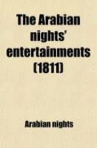 Produktbild: The Arabian Nights' Entertainments; Or, the Thousand and One Nights, Tr. from the Fr. of M. Galland by G.S. Beaumont