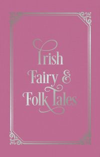 Produktbild: Stephens, J: Irish Fairy & Folk Tales