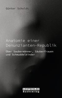 Produktbild: Anatomie einer Denunzianten-Republik