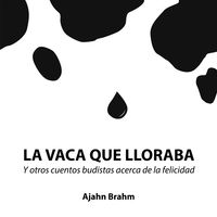 Produktbild: La vaca que lloraba: Y otros cuentos budistas acerca de la felicidad
