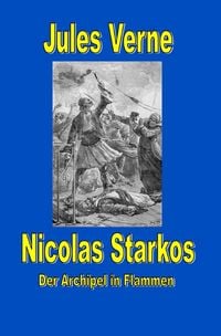 Produktbild: Jules Vernes au&szlig;ergew&ouml;hnliche Reiseromane / Nicolas Starkos - Pirat des Archipels - Der Archipel in Flammen