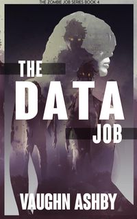 Produktbild: The Data Job (The Zombie Job, #4)