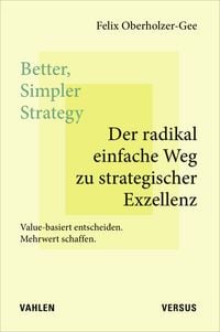Produktbild: Better, Simpler Strategy &ndash; Der radikal einfache Weg zu strategischer Exzellenz