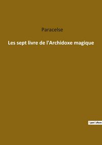 Produktbild: Les sept livre de l'Archidoxe magique