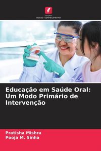 Produktbild: Educa&ccedil;&atilde;o em Sa&uacute;de Oral: Um Modo Prim&aacute;rio de Interven&ccedil;&atilde;o