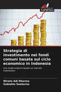 Produktbild: Strategia di investimento nei fondi comuni basata sul ciclo economico in Indonesia